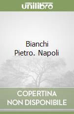 Bianchi Pietro. Napoli libro