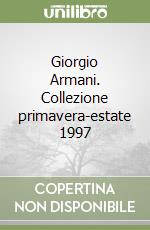 Giorgio Armani. Collezione primavera-estate 1997