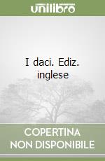 I daci. Ediz. inglese libro