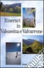 Itinerari in Valsassina e Valvarone. Ediz. illustrata libro