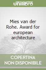 Mies van der Rohe. Award for european architecture libro