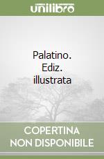 Palatino. Ediz. illustrata libro