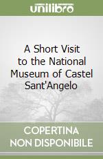 A Short Visit to the National Museum of Castel Sant'Angelo libro