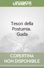 Tesori della Postumia. Guida libro