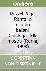 Russel Page. Ritratti di giardini italiani. Catalogo della mostra (Roma, 1998) libro