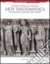 Arte tardoantica. Museo nazionale romano in palazzo Massimo alle Terme. Ediz. illustrata libro