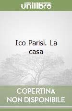 Ico Parisi. La casa libro