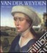 Van der Weyden. Ediz. illustrata