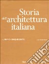 Storia dell'architettura italiana. Il primo Cinquecento. Ediz. illustrata libro di Bruschi A. (cur.)