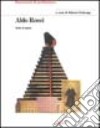 Aldo Rossi. Tutte le opere. Ediz. illustrata libro