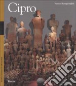 Cipro. Crocevia del Mediterraneo orientale1600-500 a. C.. Ediz. illustrata