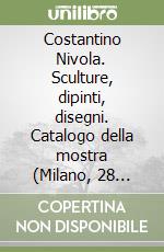 Costantino Nivola. Sculture, dipinti, disegni. Catalogo della mostra (Milano, 28 ottobre 1999-30 gennaio 2000) libro