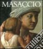 Masaccio. Ediz. illustrata libro