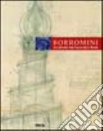 Borromini. Architeckt in Barcken Ron. Ediz. illustrata libro