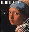 Il ritratto. Capolavori tra la storia e l'eternità. Ediz. illustrata libro