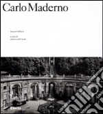 Carlo Maderno. Ediz. illustrata libro