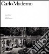 Carlo Maderno. Ediz. illustrata libro