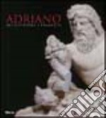 Adriano. Architettura e progetto. Ediz. illustrata libro