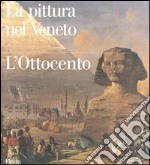 La pittura nel Veneto. L'Ottocento. Ediz. illustrata. Vol. 2 libro