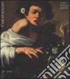 Caravaggio. La luce nella pittura lombarda. Ediz. illustrata libro