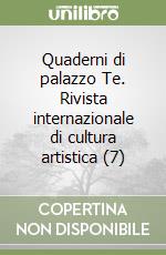 Quaderni di palazzo Te. Rivista internazionale di cultura artistica (7) libro