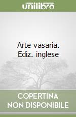 Arte vasaria. Ediz. inglese libro