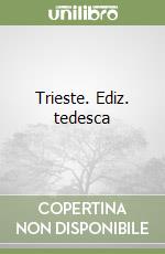 Trieste. Ediz. tedesca