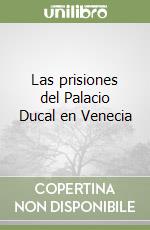 Las prisiones del Palacio Ducal en Venecia libro