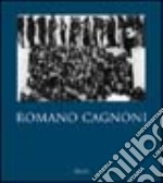 Romano Cagnoni. Il mondo a fuoco libro