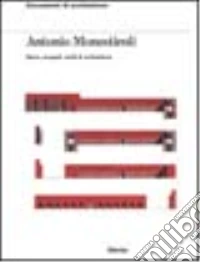 Antonio Monestiroli. Opere, progetti, studi di architettura. Ediz. illustrata libro