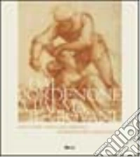 Da Pordenone a Palma il Giovane. Devozione e pietà nel disegno veneziano del '500. Catalogo della mostra (Pordenone, 15 ottobre-10 dicembre 2000) libro