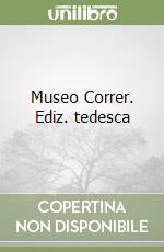 Museo Correr. Ediz. tedesca libro