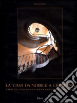 La «casa da nobile» a Cremona. Caratteri delle dimore aristocratiche in età moderna