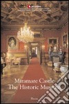 Miramare Castle. The Historic Museum. Ediz. illustrata libro