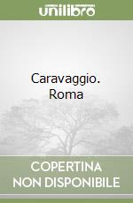 Caravaggio. Roma libro