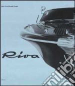 Riva. A name a design. Ediz. illustrata libro