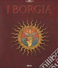 I Borgia. Ediz. illustrata