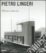 Pietro Lingeri 1894-1968. Ediz. illustrata