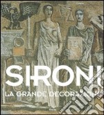 Sironi. La grande decorazione. Ediz. illustrata libro