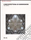 L'architettura di Borromini. Ediz. illustrata libro di Sedlmayr Hans Pogacnik M. (cur.)