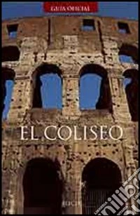 El Coliseo. Ediz. illustrata