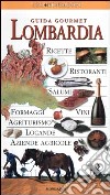 Lombardia. Guida Gourmet libro