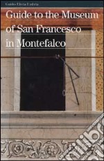 Guide to the Museum of San Francesco in Montefalco libro