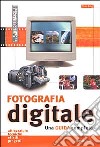 Fotografia digitale. Una guida completa libro