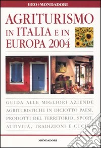 Agriturismo in Italia e in Europa 2004 libro