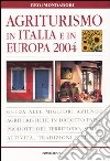 Agriturismo in Italia e in Europa 2004 libro