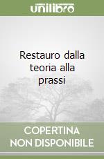 Restauro dalla teoria alla prassi