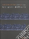 Arte a Napoli dal 1920 al 1945. Gli anni difficili. Catalogo della mostra (Napoli, 28 ottobre-3 dicembre 2000) libro