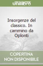 Insorgenze del classico. In cammino da Oplonti libro