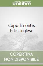 Capodimonte. Ediz. inglese libro